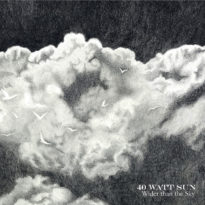 40 Watt Sun – Wider than the Sky 40 Watt Sun – Wider than the Sky