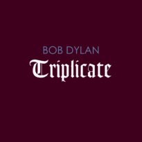 Bob Dylan – Triplicate Bob Dylan – Triplicate