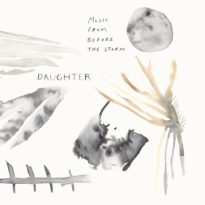 Daughter – Music from Before the Storm Daughter – Music from Before the Storm